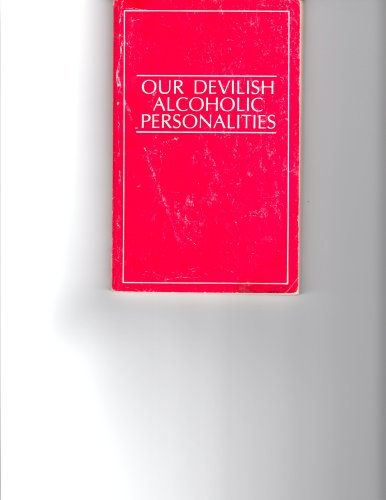 9780894860089: Our Devilish Alcoholic Personalities