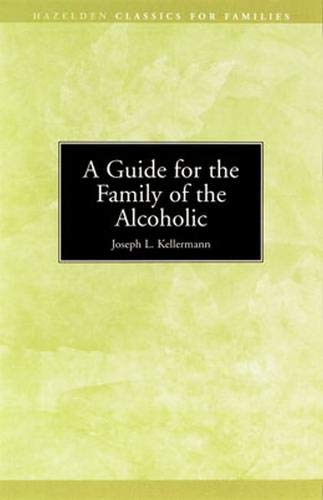Imagen de archivo de A Guide for the Family of the Alcoholic Hazelden Classics for Families a la venta por PBShop.store US