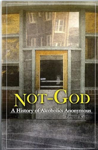 Imagen de archivo de Not God: A History of Alcoholics Anonymous a la venta por -OnTimeBooks-