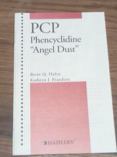 Pcp, Phencyclidine, "Angel Dust" (9780894860744) by Hafen, Brent Q.