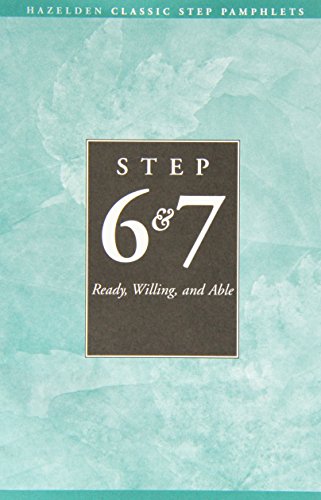 Beispielbild fr Step Six and Seven: Ready, Willing and Able (Hazelden Classic Step Pamphlets) zum Verkauf von WorldofBooks