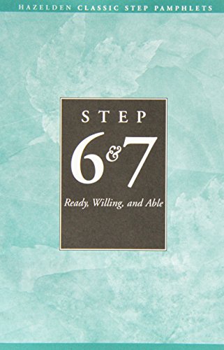 Imagen de archivo de STEPS 6 AND 7 AA READY WILLING AND ABLE (1287) (Hazelden Classic Step Pamphlets) a la venta por BooksRun