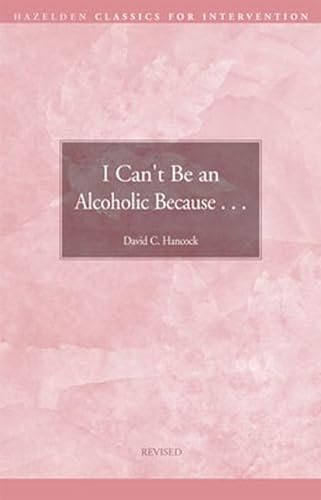 Stock image for I Can't Be an Alcoholic Because for sale by WYEMART LIMITED