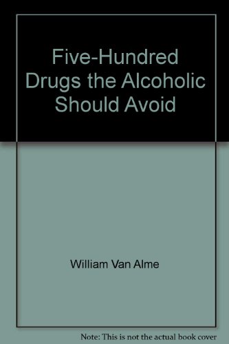 Beispielbild fr Five Hundred Drugs the Alcoholic Should Avoid zum Verkauf von Wonder Book