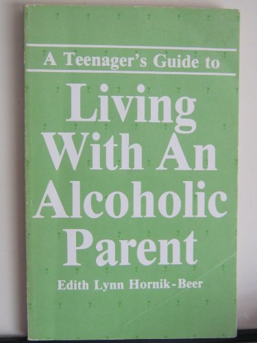 9780894862397: A Teenager's Guide to Living With an Alcoholic Parent