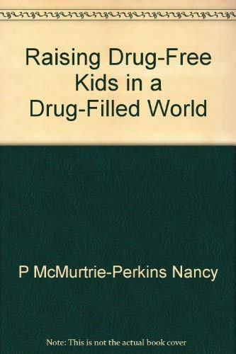 Stock image for Raising Drug-Free Kids in a Drug-Filled World for sale by ThriftBooks-Atlanta