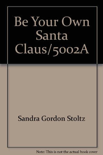 Stock image for Be Your Own Santa Claus for sale by Bank of Books