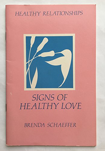 9780894863745: Signs of Healthy Love (HEALTHY RELATIONSHIP SERIES)