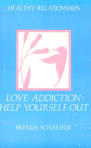 Imagen de archivo de Love Addiction: Help Yourself Out a la venta por Wonder Book
