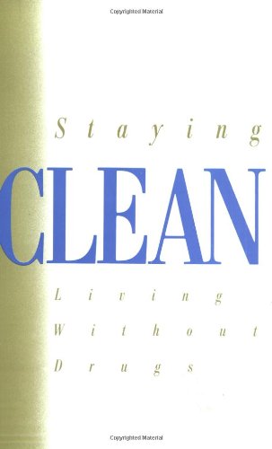 Beispielbild fr Staying Clean : Living Without Drugs zum Verkauf von Better World Books
