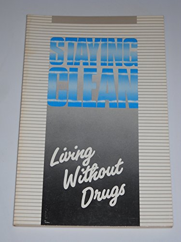 Imagen de archivo de Staying Clean: Living Without Drugs a la venta por SecondSale