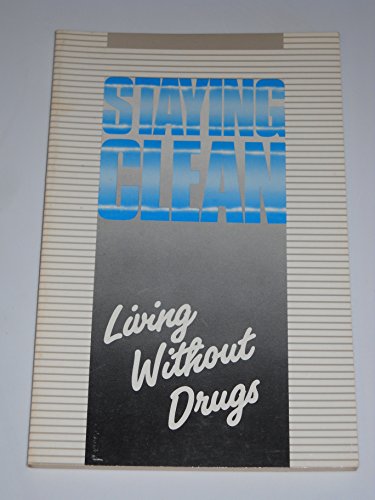 Stock image for Staying Clean : Living Without Drugs for sale by Better World Books