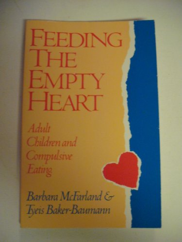 9780894865015: Feeding the Empty Heart: Adult Children and Compulsive Eating