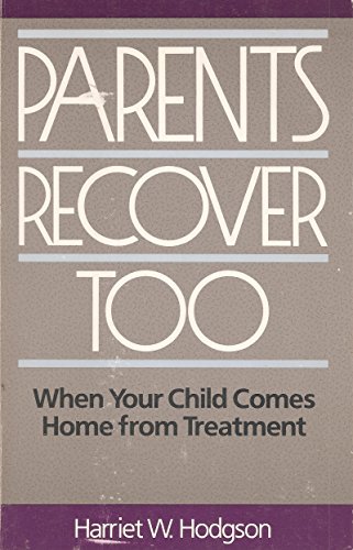 Stock image for Parents recover too: When your child comes home from treatment for sale by Open Books