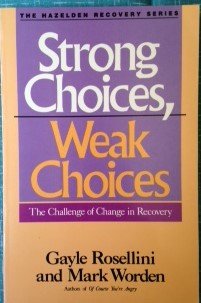 Imagen de archivo de Strong Choices, Weak Choices: The Challenge of Change in Recovery a la venta por 2Vbooks
