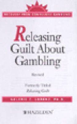 9780894865237: Releasing Guilt About Gambling: Formerly Titled ""Releasing Guilt