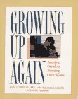 Stock image for Growing Up Again: Parenting Ourselves, Parenting Our Children for sale by Wonder Book
