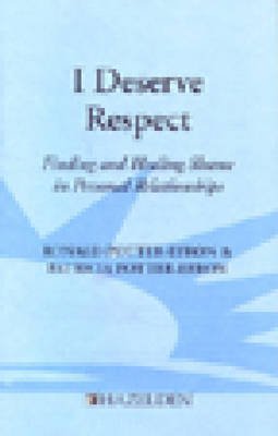 9780894865930: I Deserve Respect: Finding and Healing Shame in Personal Relationships