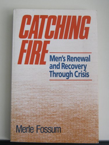 Stock image for Catching fire: Men's renewal and recovery through crisis for sale by Wonder Book