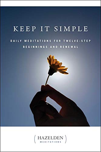 9780894866258: Keep It Simple: Daily Meditations for Twelve Step Beginnings and Renewal (Hazelden Meditation Series)