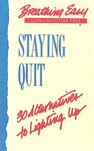 9780894866692: Staying Quit: 30 Alternatives to Lighting Up (Breathing Easy)