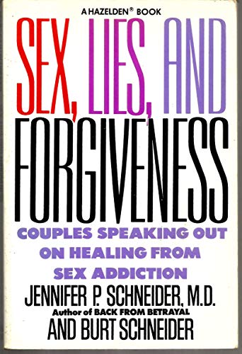 Beispielbild fr Sex, Lies, and Forgiveness : Couples Speaking Out on Healing from Sex Addiction zum Verkauf von HPB Inc.