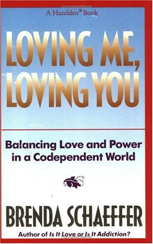 Stock image for Loving Me, Loving You: Balancing Love and Power in a Codependent World for sale by Your Online Bookstore