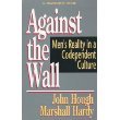 Beispielbild fr Against the Wall: Men's Reality in a Codependent Culture zum Verkauf von ThriftBooks-Dallas
