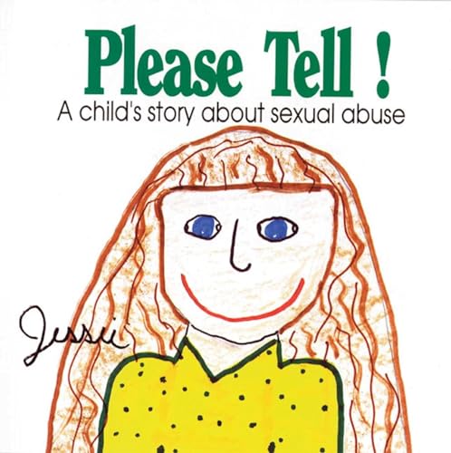 Beispielbild fr Please Tell : A Child's Story about Sexual Abuse zum Verkauf von Better World Books