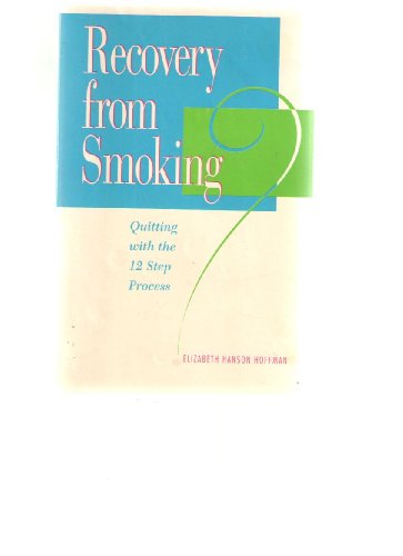 9780894867835: Recovery from Smoking: Quitting With the Twelve Step Process