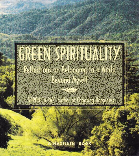 9780894868085: Green Spirituality: Reflections on Belonging to a World Beyond Myself
