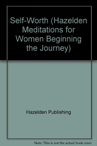 Self-Worth (Hazelden Meditations for Women Beginning the Journey) (9780894868559) by Hazelden Foundation