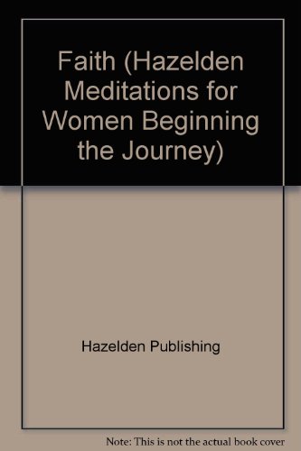 Beispielbild fr Faith (Hazelden Meditations for Women Beginning the Journey) zum Verkauf von Wonder Book