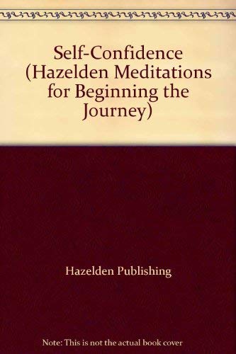 Beispielbild fr Self-Confidence (Hazelden Meditations for Beginning the Journey) zum Verkauf von Wonder Book
