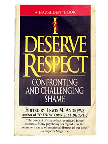 9780894868702: I Deserve Respect: Confronting and Challenging Shame