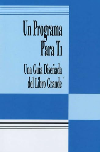 Un Programa Para Ti: Una Guia Disenada del Libro Grande (Spanish Edition) (9780894868740) by Anonymous