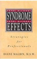 Stock image for Fetal Alcohol Syndrome, Fetal Alcohol Effects: Strategies for Professionals for sale by Zoom Books Company