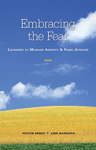 9780894869716: Embracing The Fear: Learning to Manage Anxiety and Panic Attacks