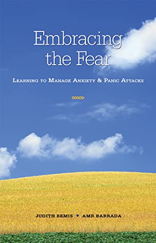 Stock image for Embracing The Fear: Learning to Manage Anxiety & Panic Attacks for sale by WeBuyBooks