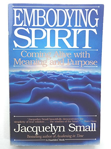 9780894869945: Embodying spirit: Coming alive with meaning and purpose