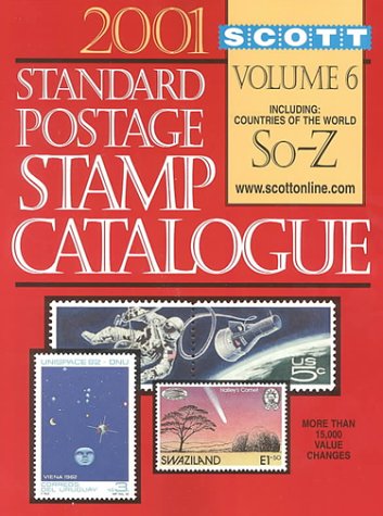 Beispielbild fr Scott 2001 Standard Postage Stamp Catalogue: Countries of the World So-Z (SCOTT STANDARD POSTAGE STAMP CATALOGUE VOL 6 SO-Z) zum Verkauf von HPB-Red
