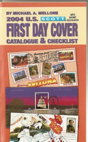 Stock image for Scott 2004 U.S. First Day Cover Catalogue & Checklist for sale by Half Price Books Inc.