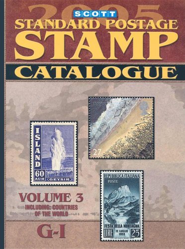 9780894873348: Scott 2005 Standard Postage Stamp Catalogue: Countries of the World G-I: 3 (SCOTT STANDARD POSTAGE STAMP CATALOGUE VOL 3 COUNTRIES G-I)