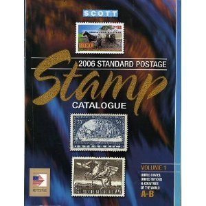 9780894873515: 2006 Scott Catalogue: United States & Countries Of The World A-b: 1 (SCOTT STANDARD POSTAGE STAMP CATALOGUE VOL 1 US AND COUNTRIES A-B)