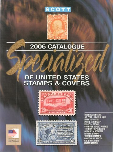 Stock image for Scott Specialized Catalogue United States Stamps & Covers 2006, 84th Edition for sale by Irish Booksellers