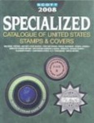 Beispielbild fr Scott 2008 Specialized Catalogue of United States Stamps & Covers (Scott Specialized Catalogue of United States Stamps) zum Verkauf von WorldofBooks