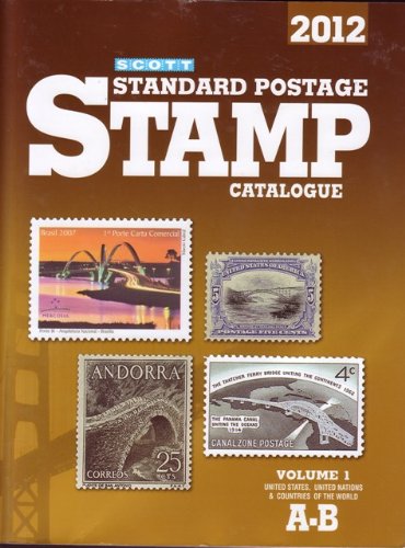 Stock image for SCOTT 2012 STANDARD POSTAGE STAMP CATALOGUE Volume 1 A-B for sale by Louisville Book Net