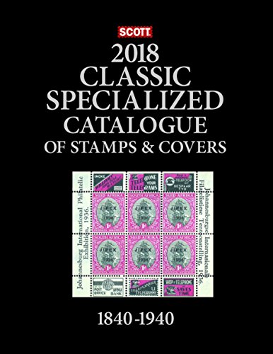 Imagen de archivo de 2018 Scott Classic Specialized Catalogue of Stamps & Covers (World & U.S. 1840-1940) a la venta por GF Books, Inc.