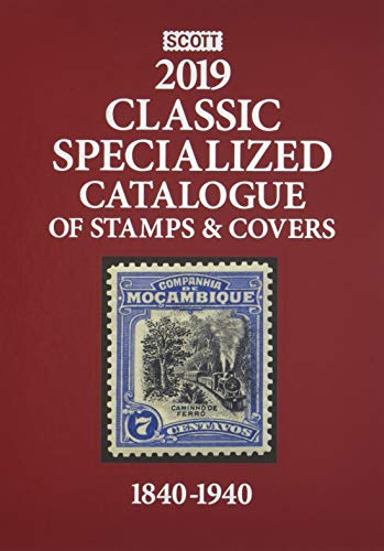 Imagen de archivo de 2019 Scott Classic Specialized Catalogue of Stamps & Covers 1840-1940: 2019 Scott Classic Specialized Catalogue of Stamps & Covers 1840-1940 a la venta por ThriftBooks-Dallas