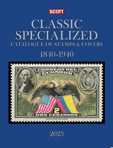 Imagen de archivo de 2023 Scott Classic Specialized Catalogue: Stamps and Covers of the World Including U.S.; 1840-1940; British Commonwealth to 1952 a la venta por Books Unplugged